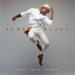 aloe blacc lift your spirit